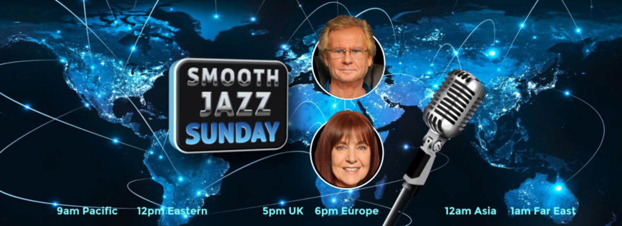 Smooth Jazz Sunday — 9am Pacific, 12pm Eastern, 5pm UK, 6pm Europe